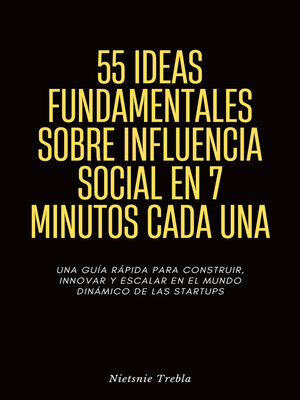 cover image of 55 Ideas Fundamentales Sobre Influencia Social en 7 Minutos Cada Una